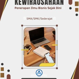 Kewirausahaan: Penerapan Ilmu Bisnis Sejak Dini
