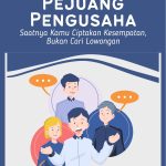 Buku Guru | Kelas X | Pejuang Pengusaha (Saatnya Kamu Ciptakan Kesempatan Bukan Cari Lowongan)