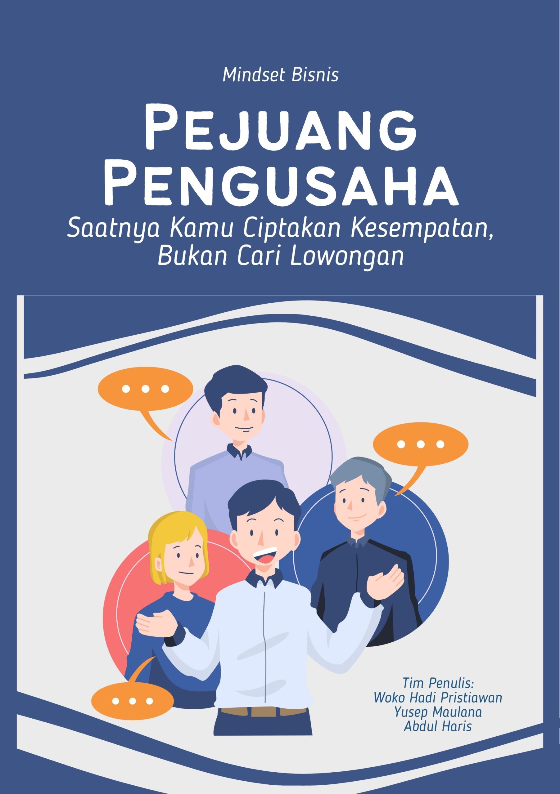 Buku Siswa | Kelas XI | Pejuang Pengusaha (Saatnya Kamu Ciptakan Kesempatan Bukan Cari Lowongan)