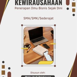 Buku Guru | Kelas X | Kewirausahaan: Penerapan Ilmu Bisnis Sejak Dini